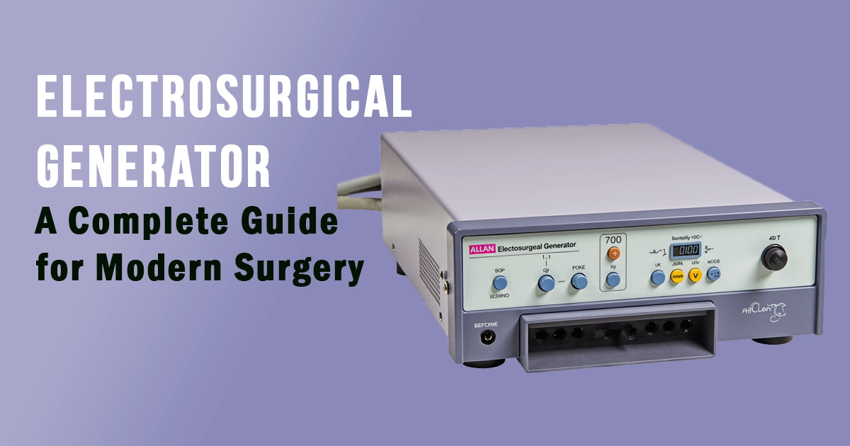 Electrosurgical Generator Explained- Powerful Guide for Surgeons 2025